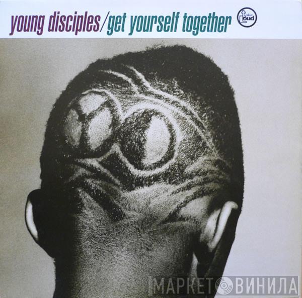 Young Disciples - Get Yourself Together