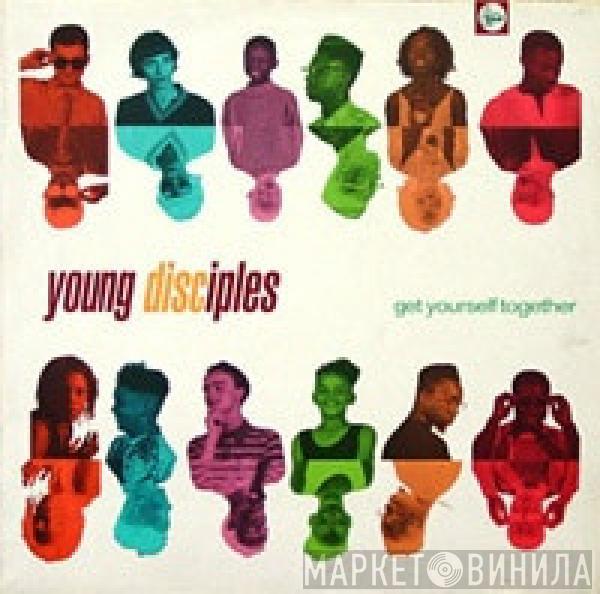  Young Disciples  - Get Yourself Together
