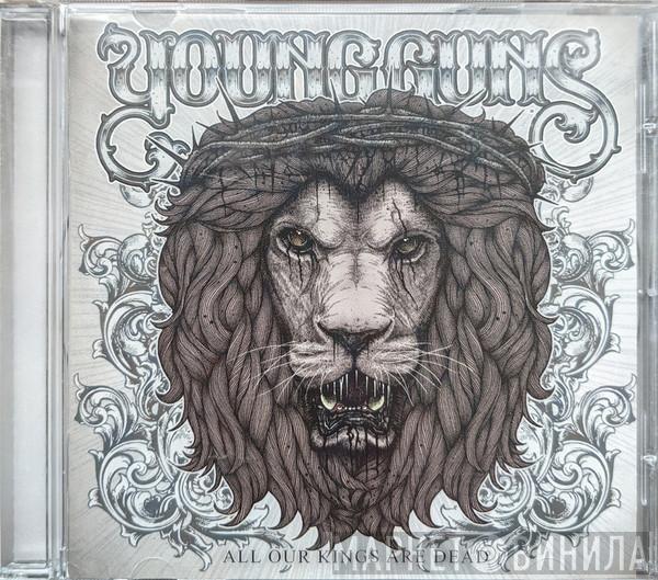 Young Guns  - All Our Kings Are Dead