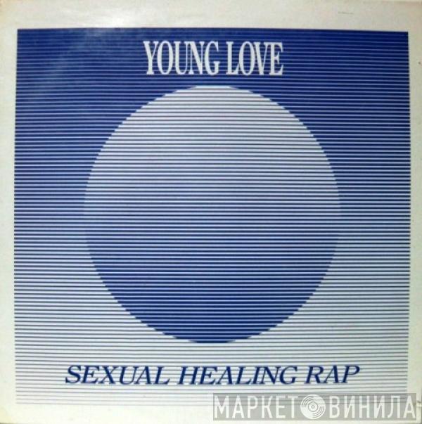 Young Love  - Sexual Healing Rap
