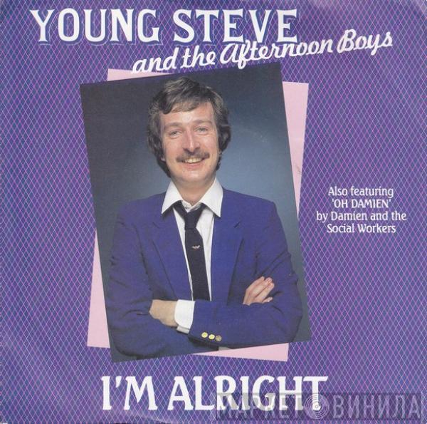 Young Steve And The Afternoon Boys - I'm Alright