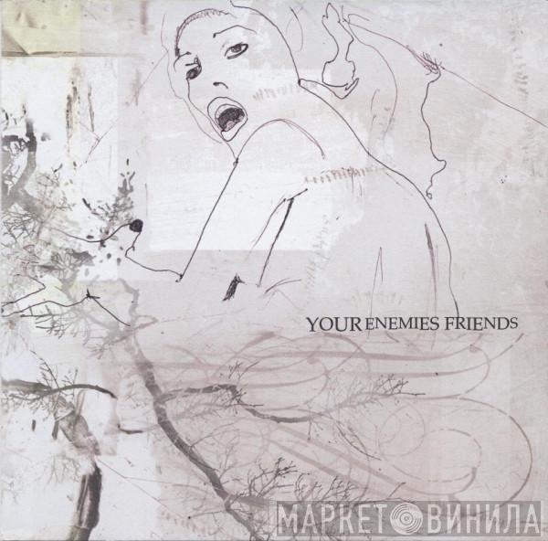 Your Enemies Friends - You Are Being Videotaped