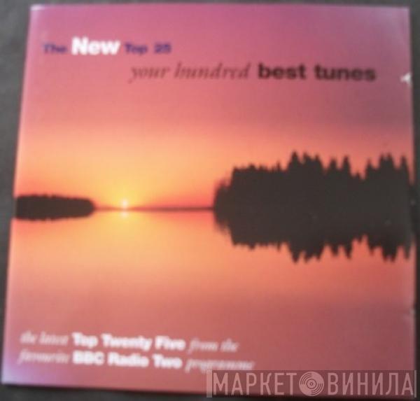  - Your Hundred Best Tunes: The New Top 25