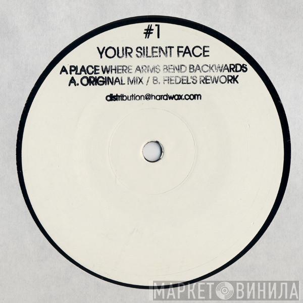 Your Silent Face - A Place Where Arms Bend Backwards