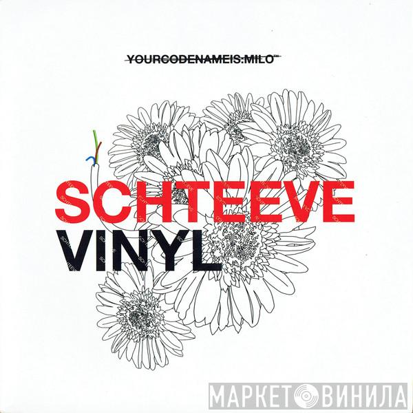 Yourcodenameis:milo - Schteeve