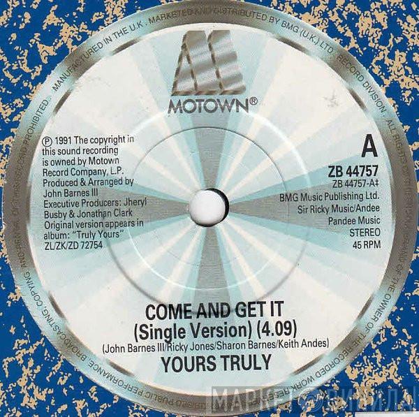 Yours Truly - Come And Get It