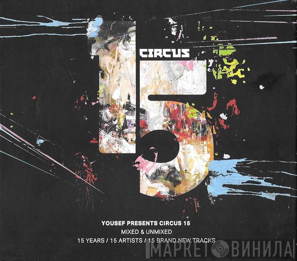 Yousef - Yousef Presents Circus 15