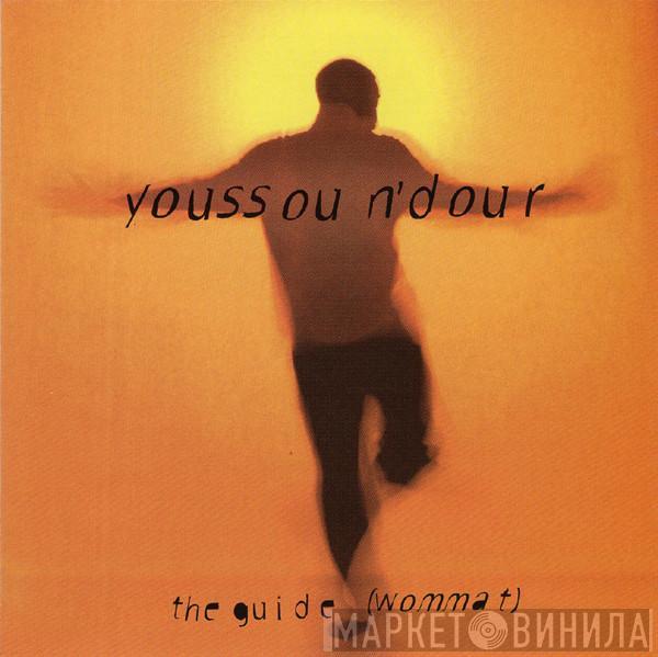  Youssou N'Dour  - The Guide (Wommat)