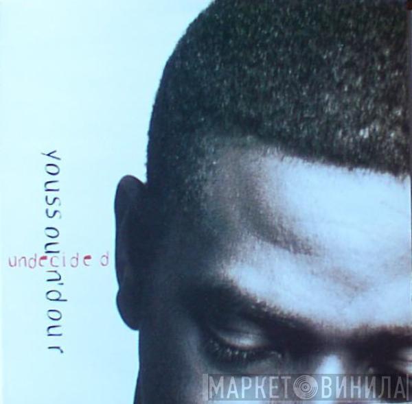 Youssou N'Dour - Undecided