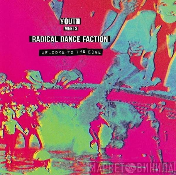 Youth, Radical Dance Faction - Welcome To The Edge