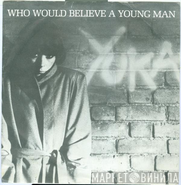 Yuka  - Who Would Believe A Young Man
