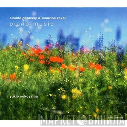 Yukio Yokoyama  - Claude Debussy & Maurice Ravel Piano Music
