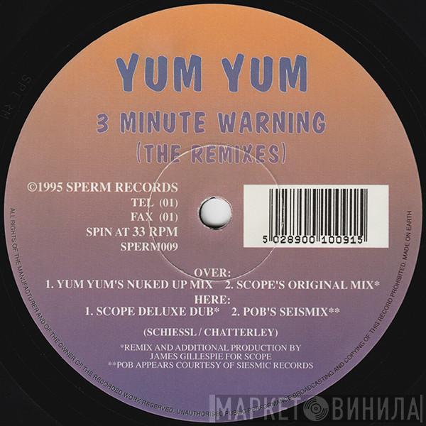 Yum Yum - 3 Minute Warning (The Remixes)