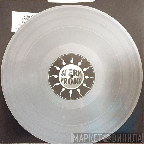 Yum Yum - 3 Minute Warning (The Remixes)