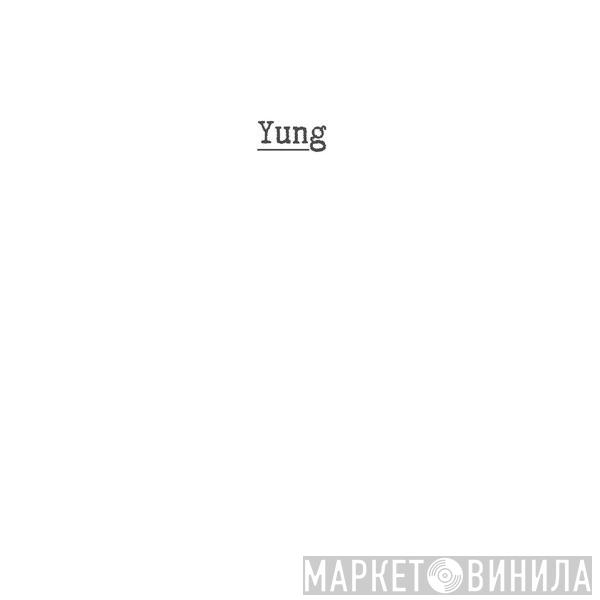 Yung  - Yung