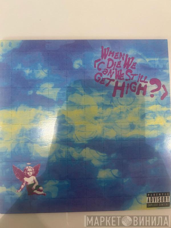 Yungblud , Lil Yachty - When We Die (Can We Still Get High?)