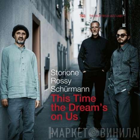 , Yuri Storione , Jorge Rossy  Dominik Schürmann  - This Time The Dream's On Us
