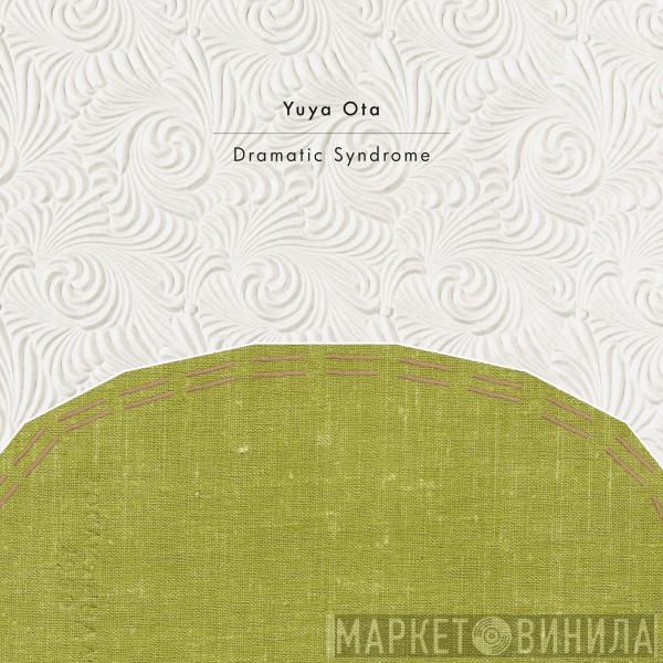 Yuya Ota - Dramatic Syndrome