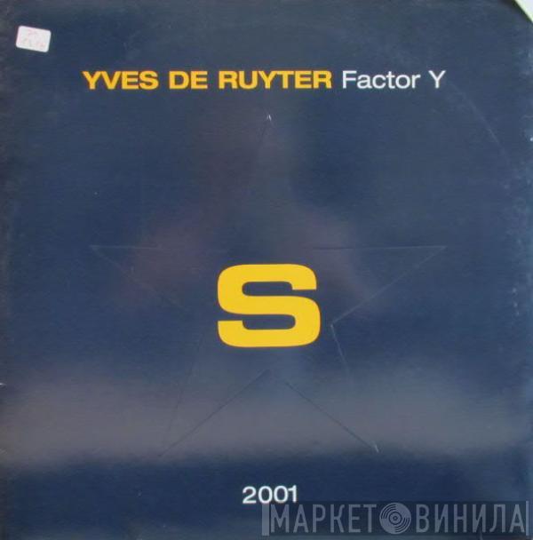 Yves Deruyter - Factor Y
