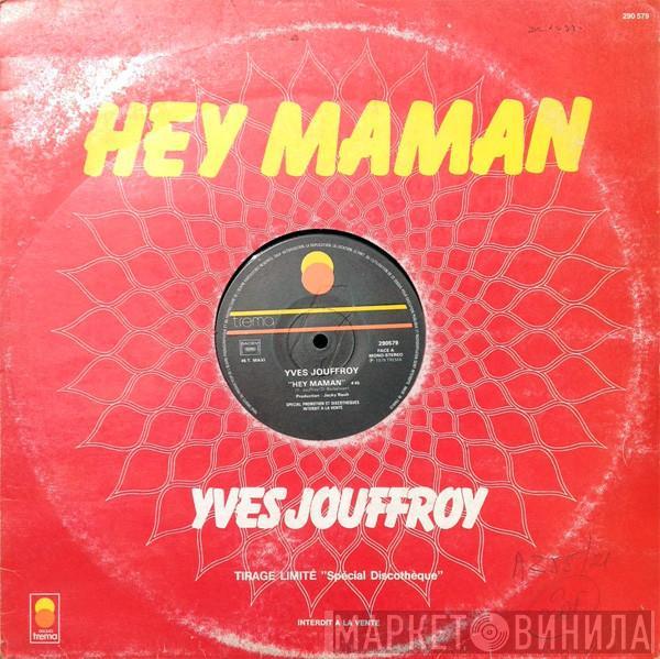 Yves Jouffroy - Hey Maman