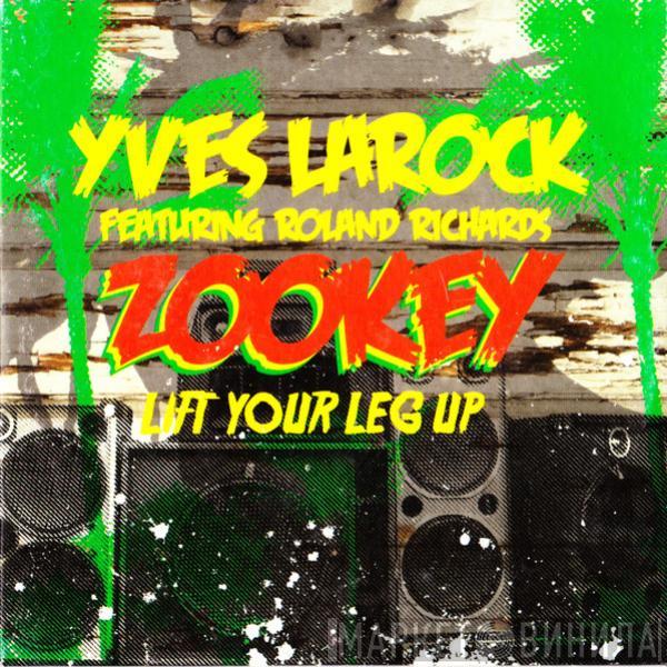 Yves Larock, Roland Richards - Zookey (Lift Your Leg Up)