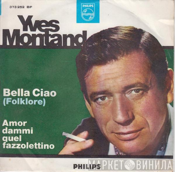  Yves Montand  - Bella Ciao / Amore Dammi Quel Fazzolettino