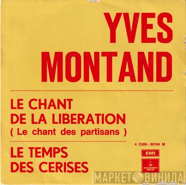  Yves Montand  - Le Chant De La Libération (Le Chant Des Partisans) / Le Temps Des Cerises