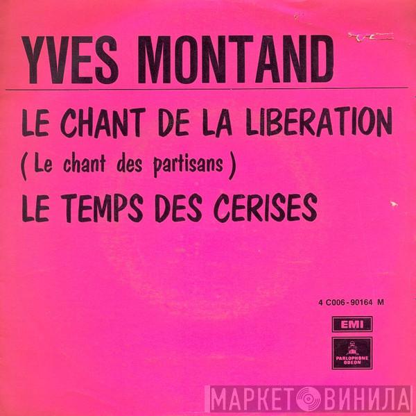  Yves Montand  - Le Chant De La Libération (Le Chant Des Partisans) / Le Temps Des Cerises