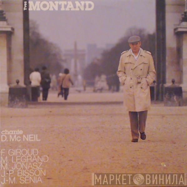  Yves Montand  - Chante D. Mc Neil - F. Giroud - M. Legrand - M. Jonasz - J.-P. Bisson - J.-M. Sénia