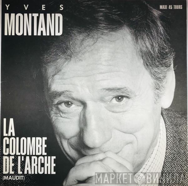  Yves Montand  - La Colombe De L'Arche (Maudit)