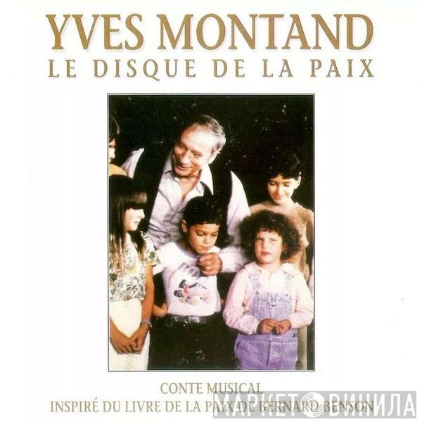  Yves Montand  - Le Disque De La Paix - Conte Musical Inspiré Du Livre De La Paix De Bernard Benson