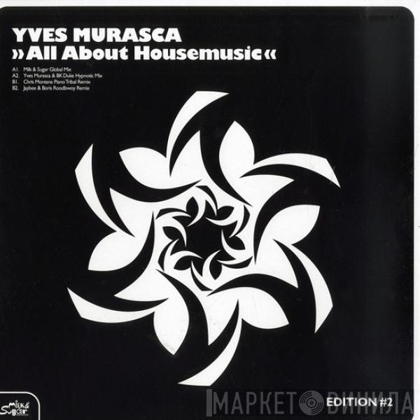 Yves Murasca - All About Housemusic Edition #2
