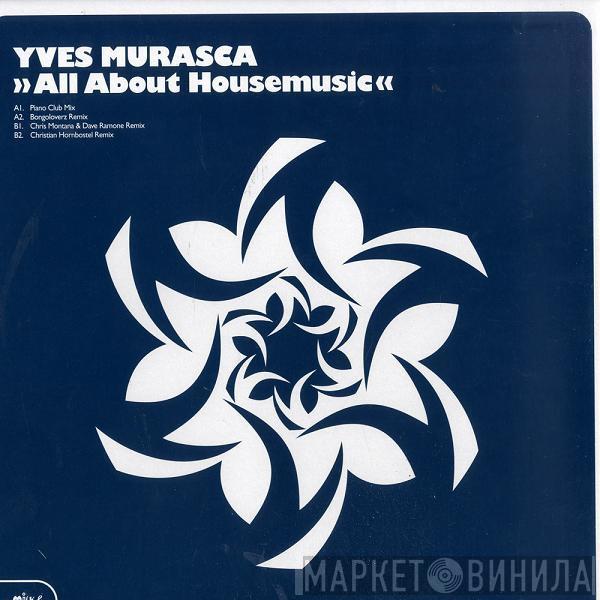  Yves Murasca  - All About Housemusic