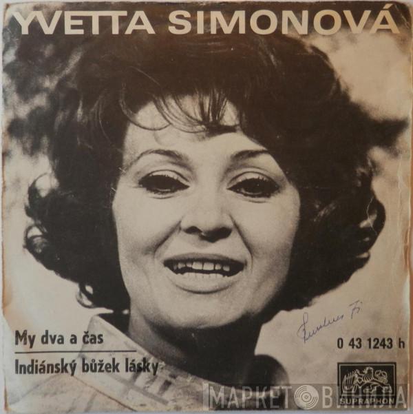 Yvetta Simonová, Milan Chladil - My Dva A Čas / Indiánský Bůžek Lásky