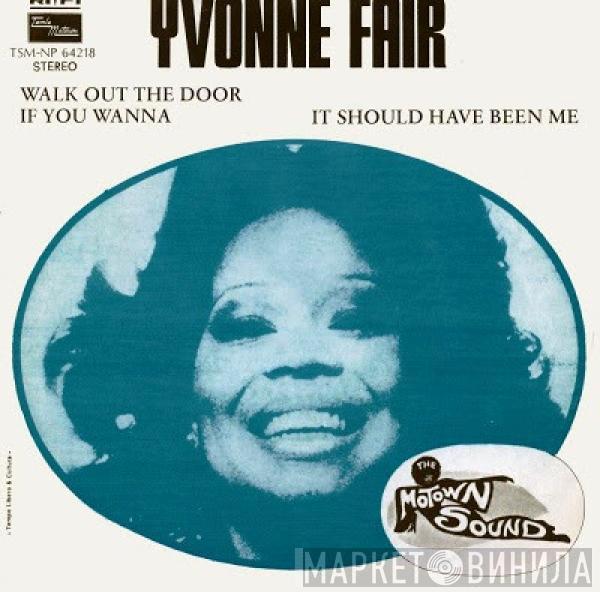 Yvonne Fair - Walk Out The Door If You Wanna