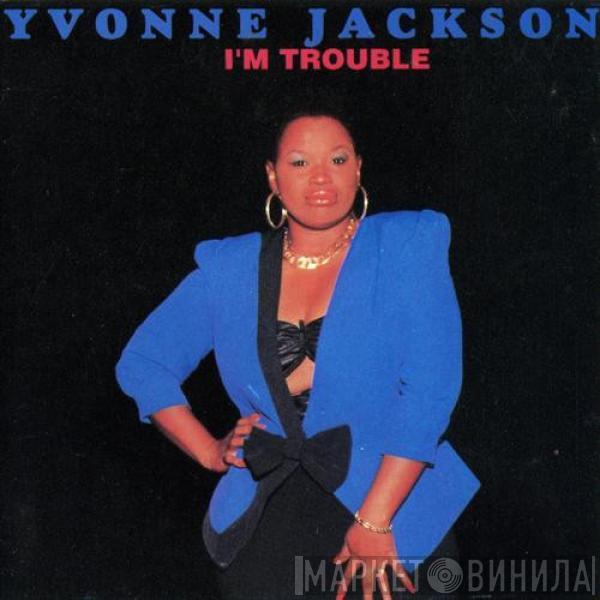 Yvonne Jackson  - I'm Trouble