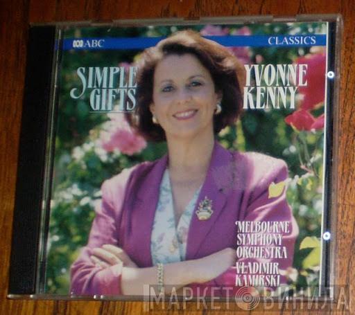 Yvonne Kenny, Melbourne Symphony Orchestra, Włodzimierz Kamirski - Simple Gifts