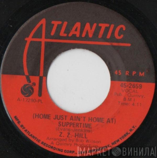 Z.Z. Hill - (Home Just Ain't Home At) Suppertime / It's A Hang-Up Baby