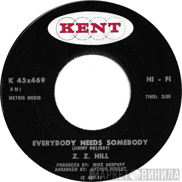  Z.Z. Hill  - You Just Cheat And Lie / Everybody Needs Somebody