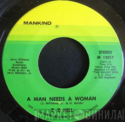 Z.Z. Hill - A Man Needs A Woman / Chokin' Kind