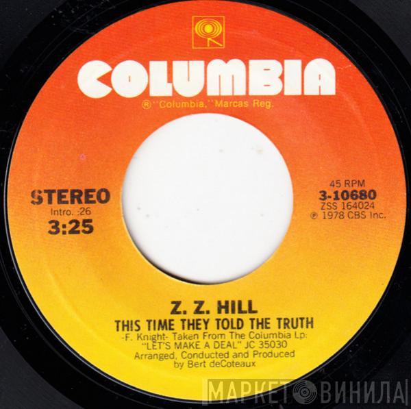 Z.Z. Hill - This Time They Told The Truth / Near But Yet So Far