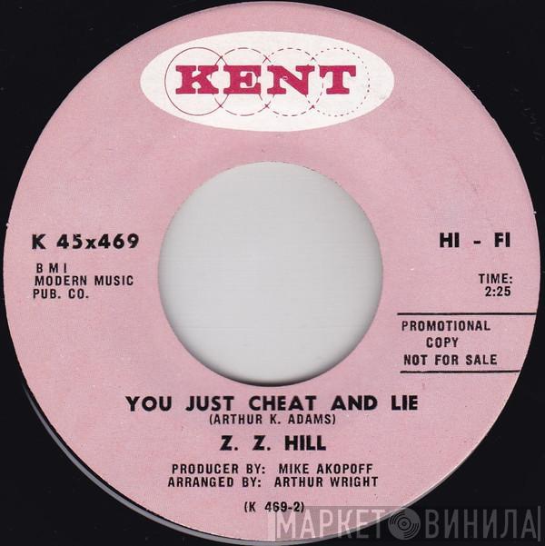 Z.Z. Hill - You Just Cheat And Lie / Everybody Needs Somebody