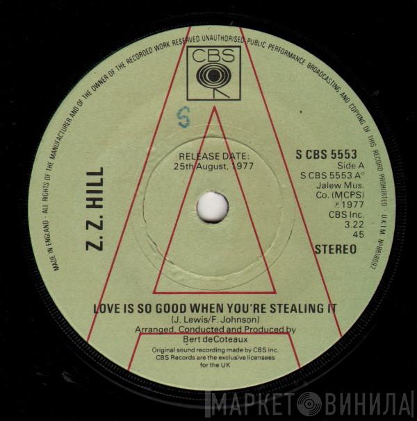 Z.Z. Hill - Love Is So Good When You're Stealing It