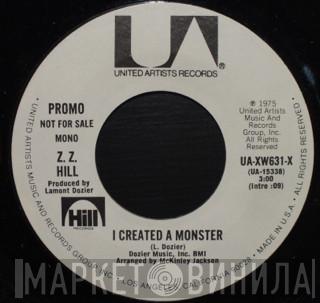 Z.Z. Hill - I Created A Monster