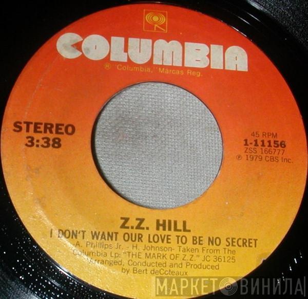 Z.Z. Hill - I Don't Want Our Love To Be No Secret 