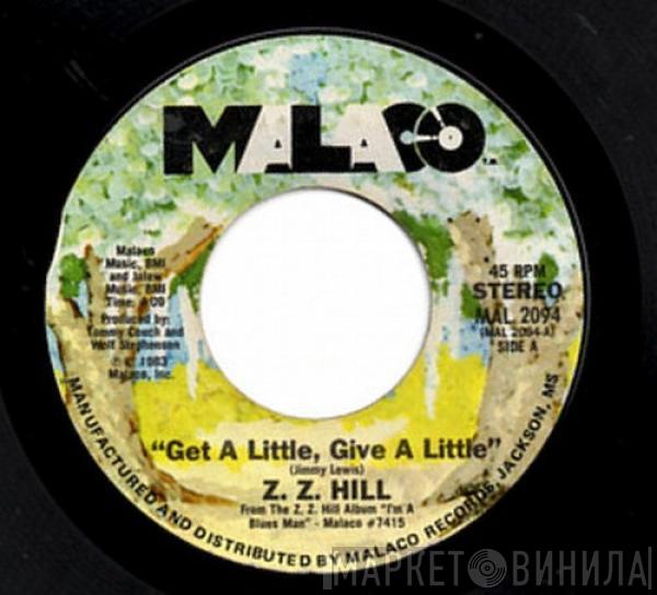 Z.Z. Hill - Get A Little, Give A Little