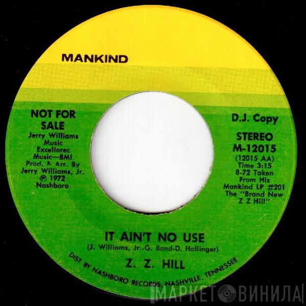 Z.Z. Hill - It Ain't No Use