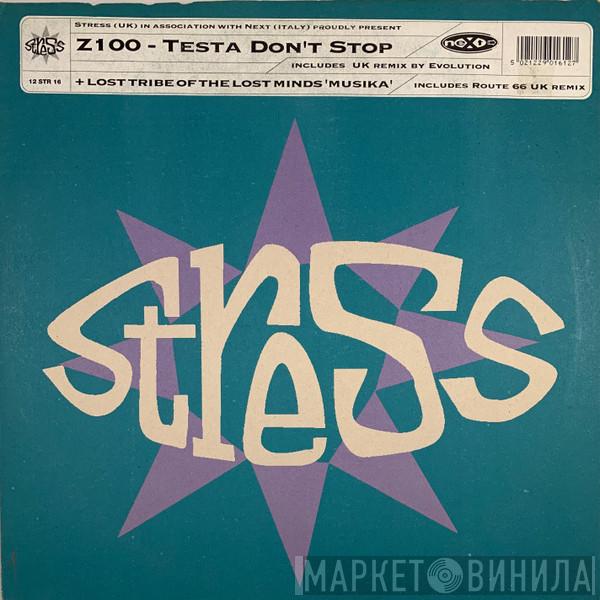 Z100, Lost Tribe Of The Lost Minds Of The Lost Valley - Testa Don't Stop / Mu-sika