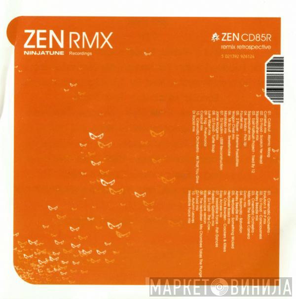  - ZEN RMX - A Retrospective Of Ninja Tune Remixes