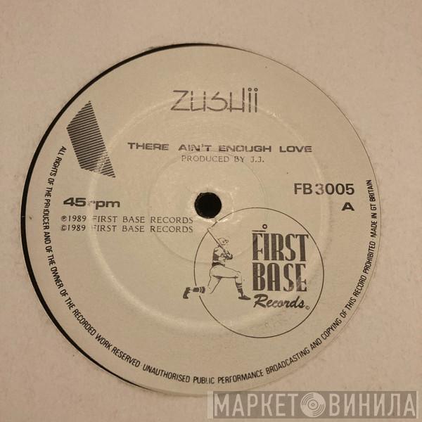 ZUSHii - There Ain't Enough Love